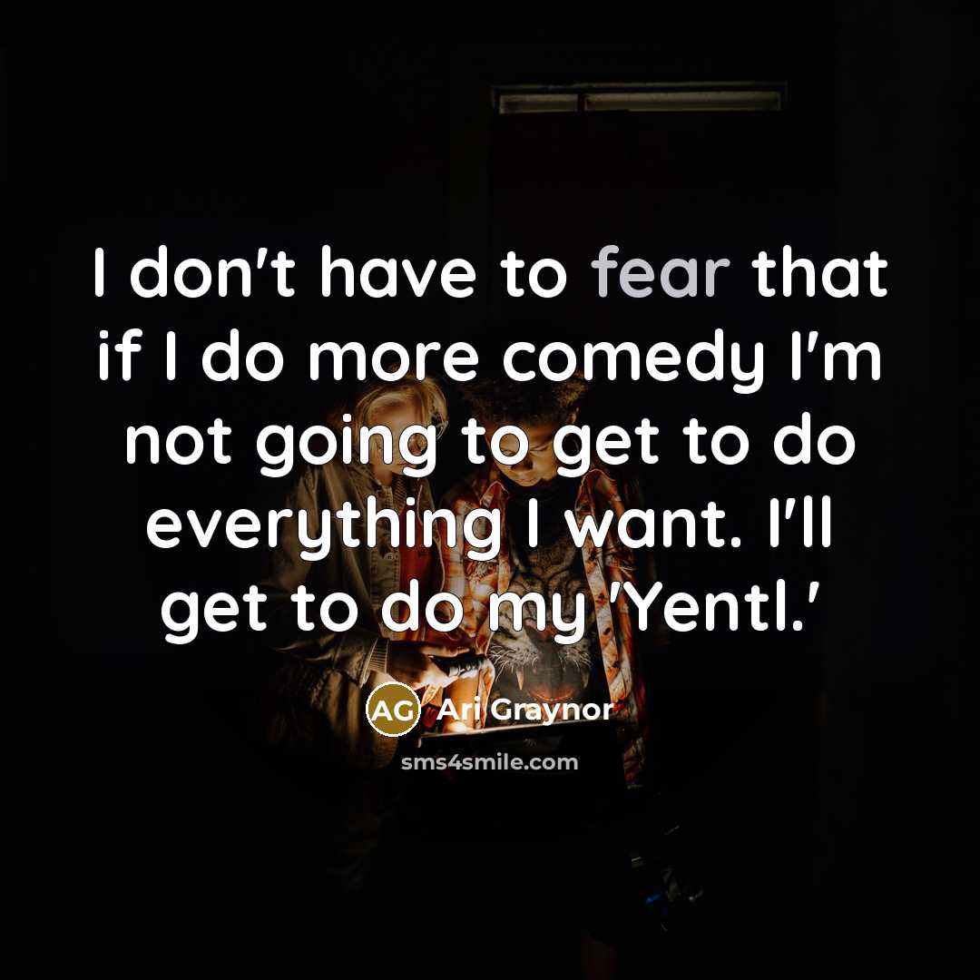 “I don't have to fear that if I do more…” quote by Ari Graynor