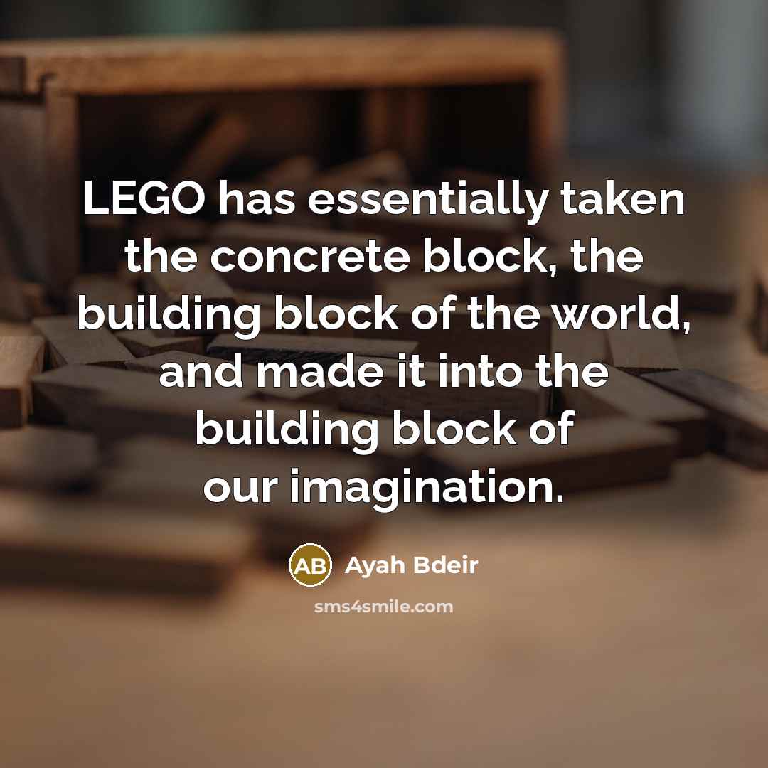 “LEGO has essentially taken the concrete block, the building block…” quote by Ayah Bdeir