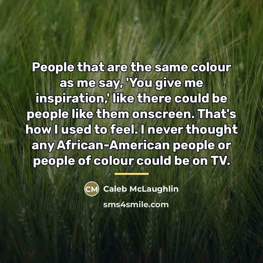 “People that are the same colour as me say, 'You…” quote by Caleb McLaughlin