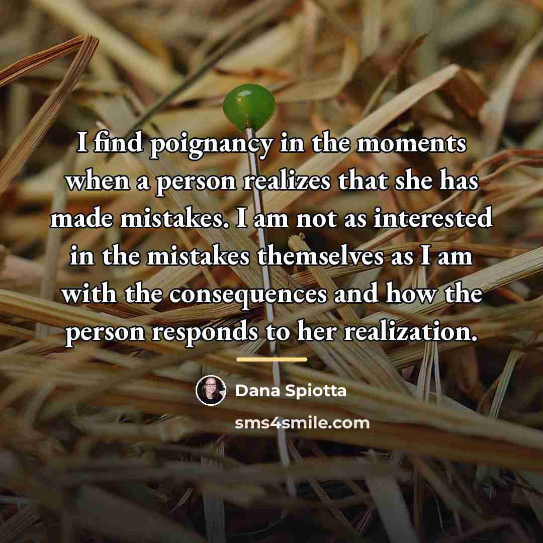 “I find poignancy in the moments when a person realizes…” quote by Dana Spiotta