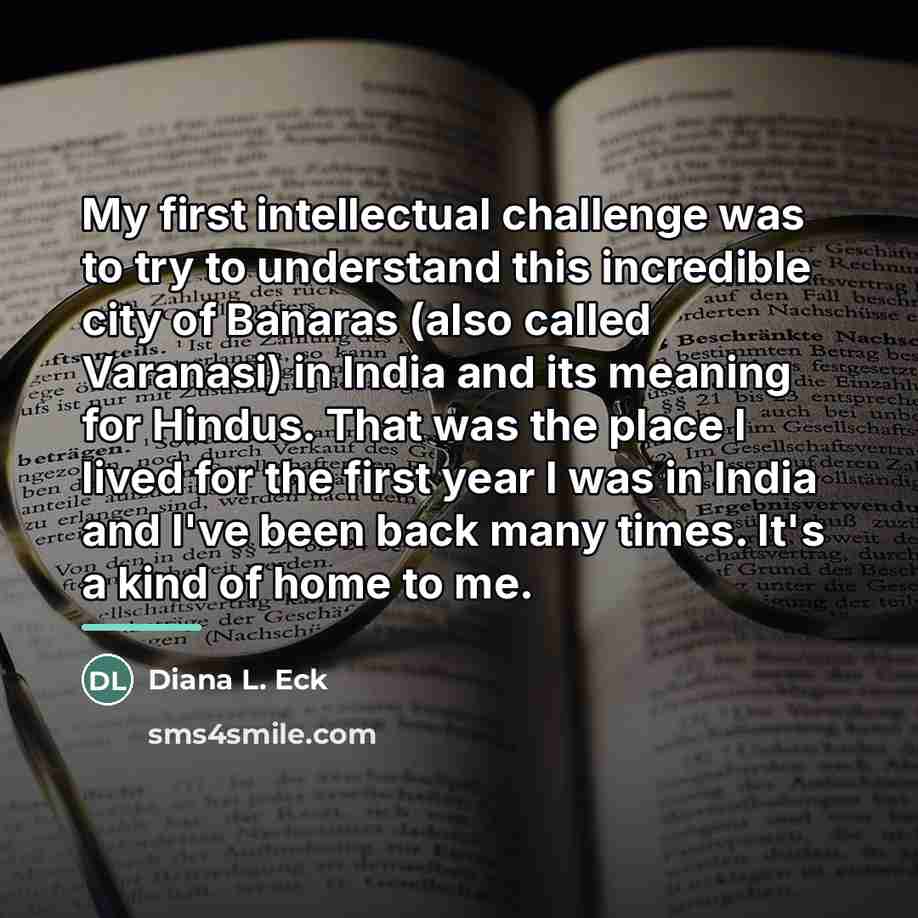 “My first intellectual challenge was to try to understand this…” quote by Diana L. Eck