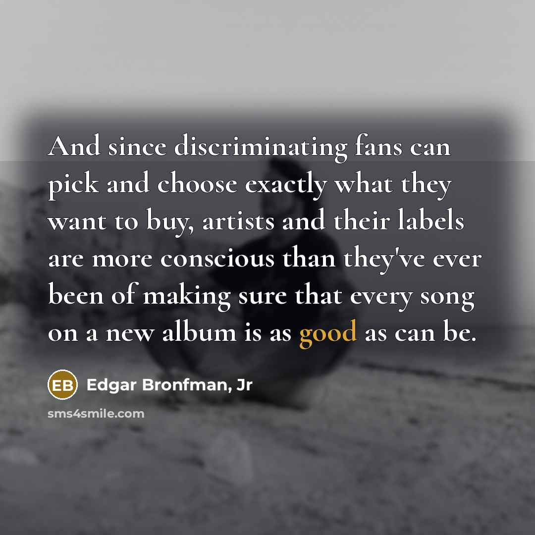 “And since discriminating fans can pick and choose exactly what…” quote by Edgar Bronfman, Jr