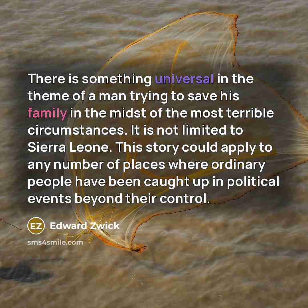 “There is something universal in the theme of a man…” quote by Edward Zwick