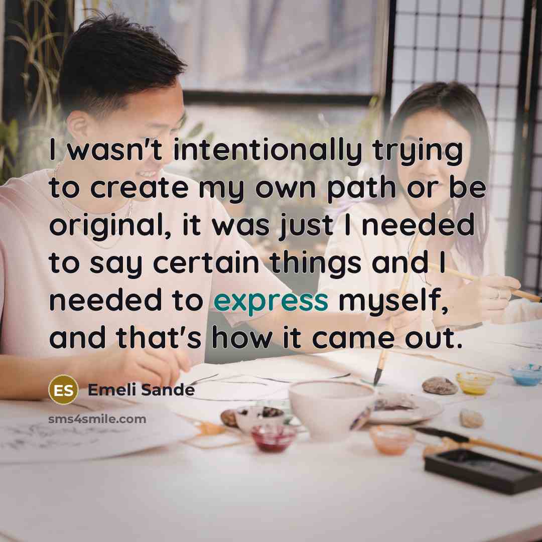 “I wasn't intentionally trying to create my own path or…” quote by Emeli Sande