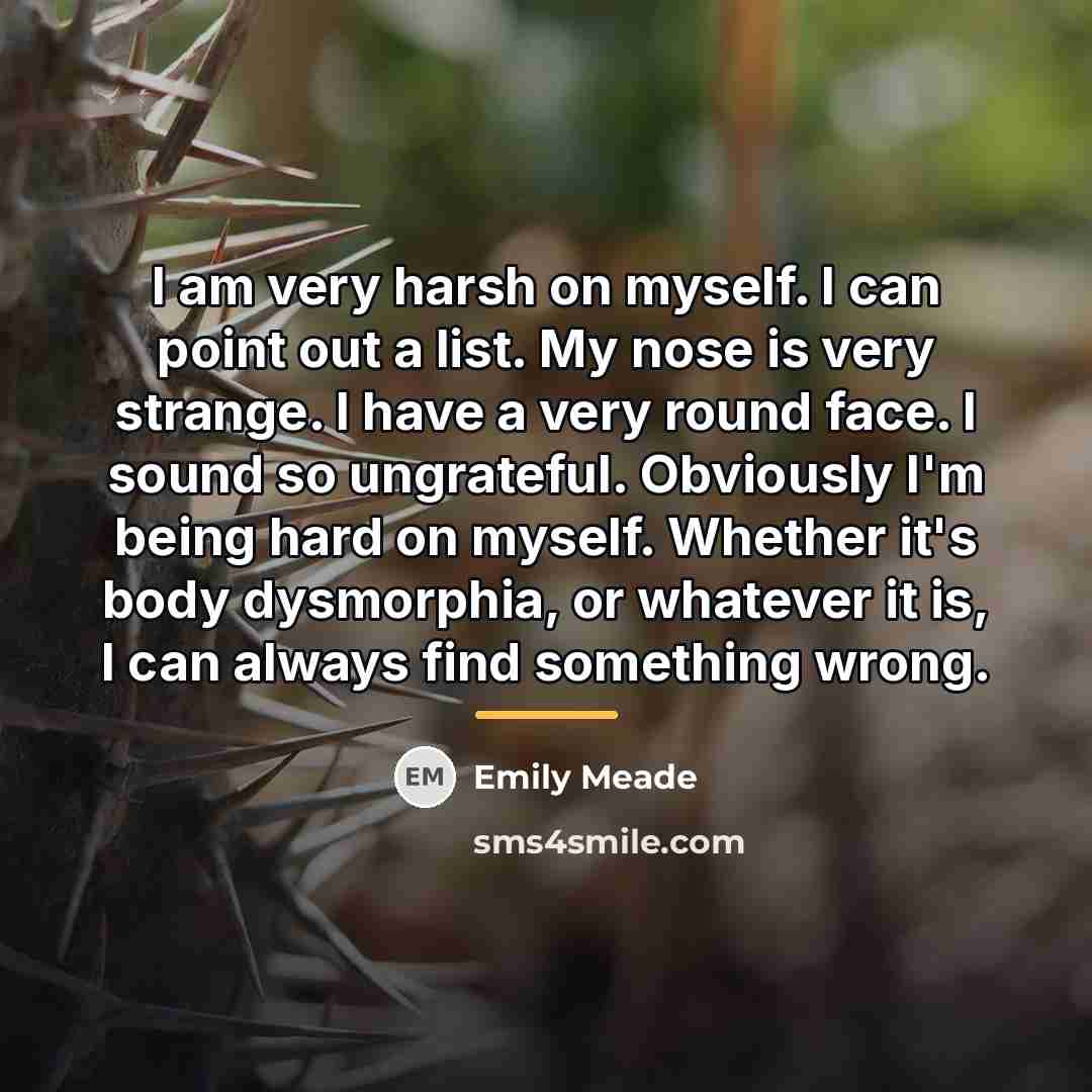 “I am very harsh on myself. I can point out…” quote by Emily Meade