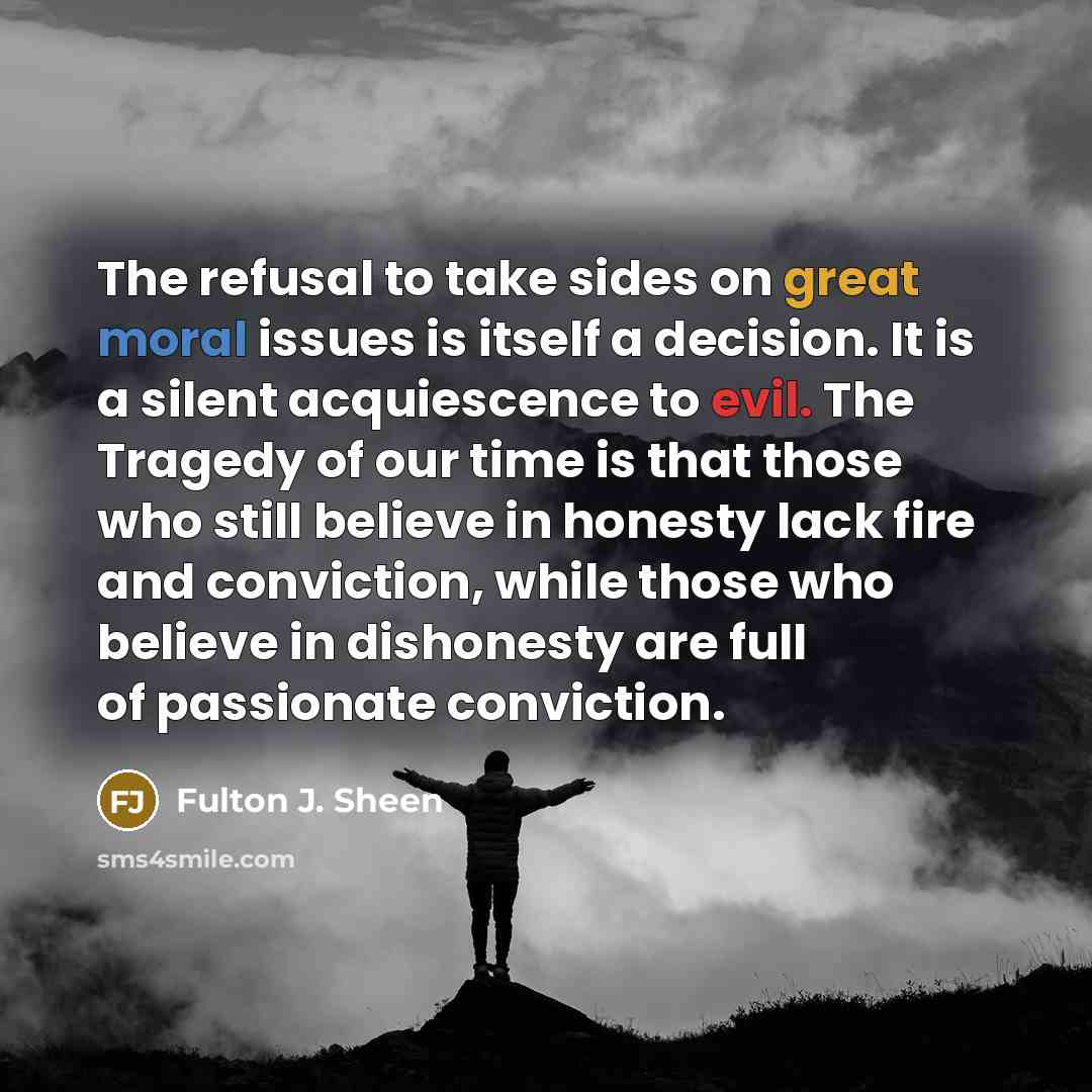 “The refusal to take sides on great moral issues is…” quote by Fulton J. Sheen