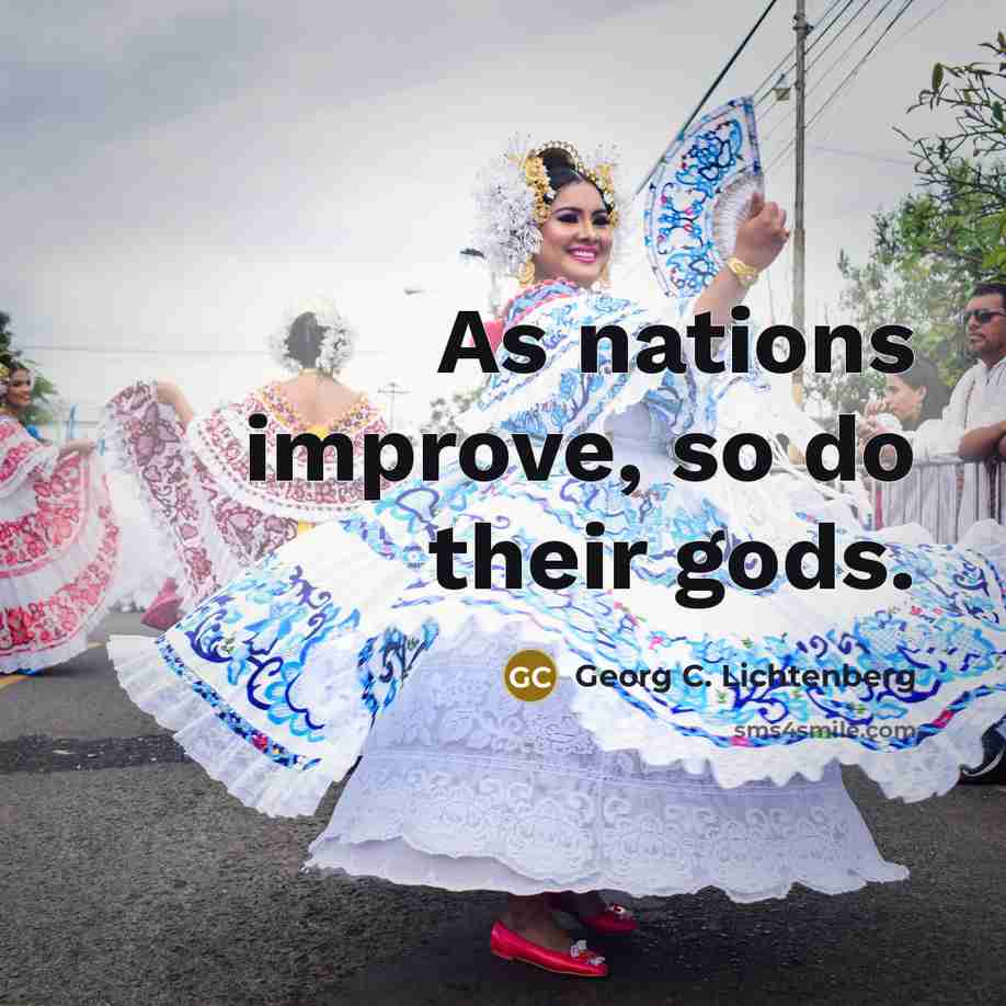 “As nations improve, so do their gods.…” quote by Georg C. Lichtenberg