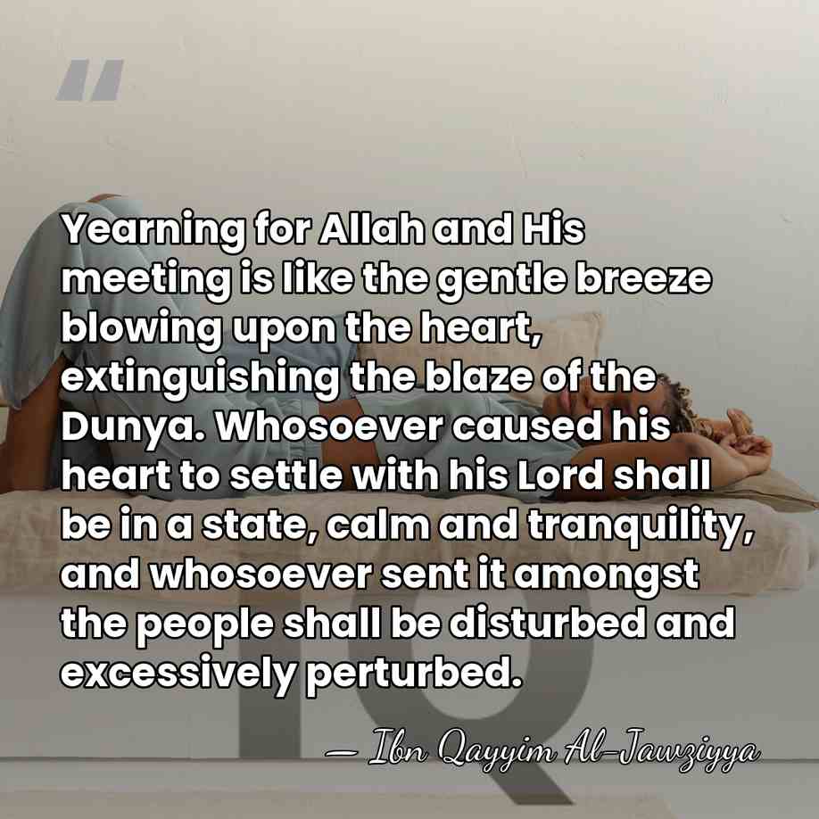 Yearning for Allah and His meeting is like the gentle breeze blowing&hellip; - Ibn Qayyim Al-Jawziyya