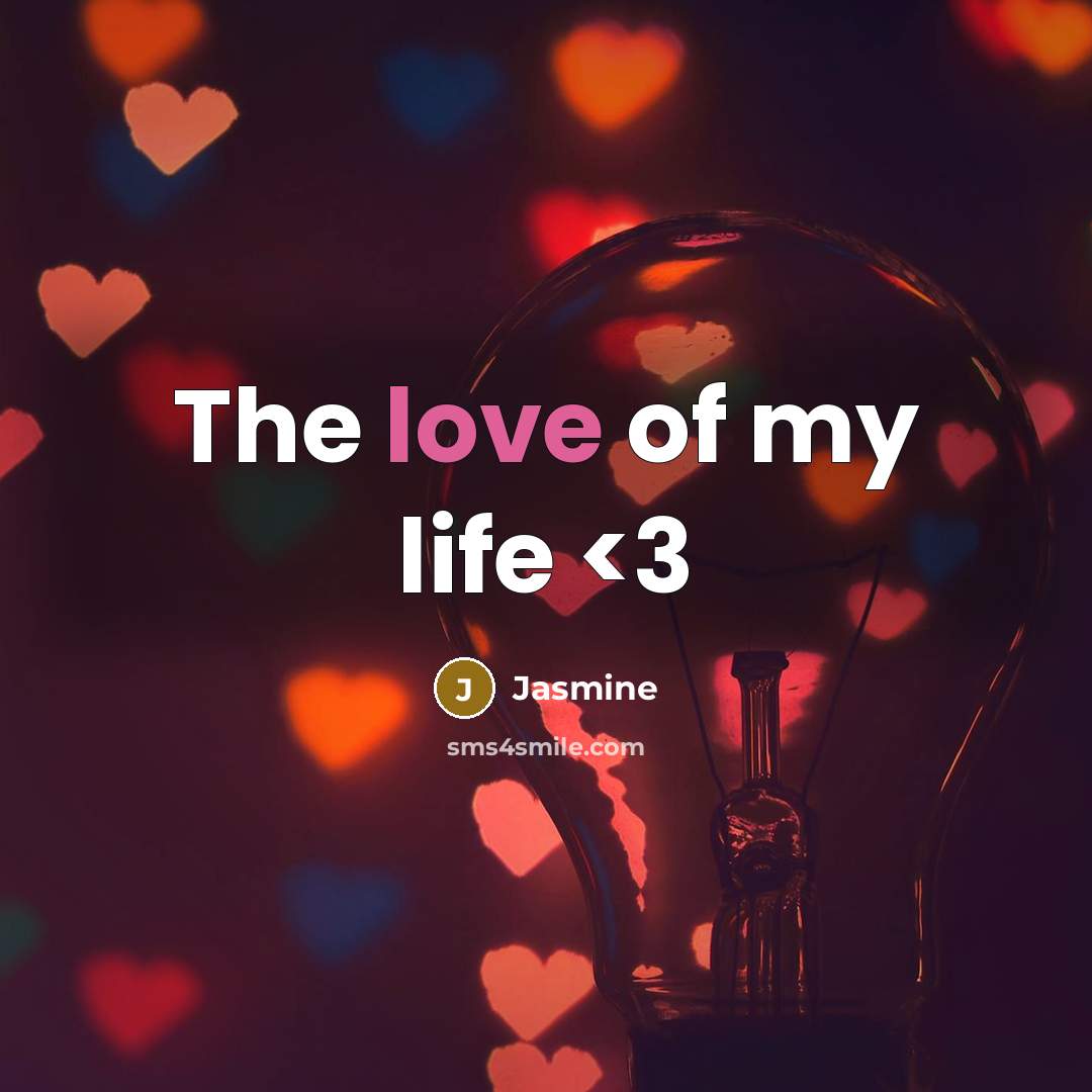 “The love of my life…” quote by Jasmine