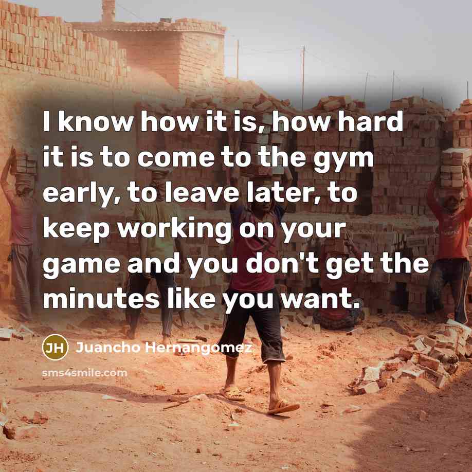 “I know how it is, how hard it is to…” quote by Juancho Hernangomez