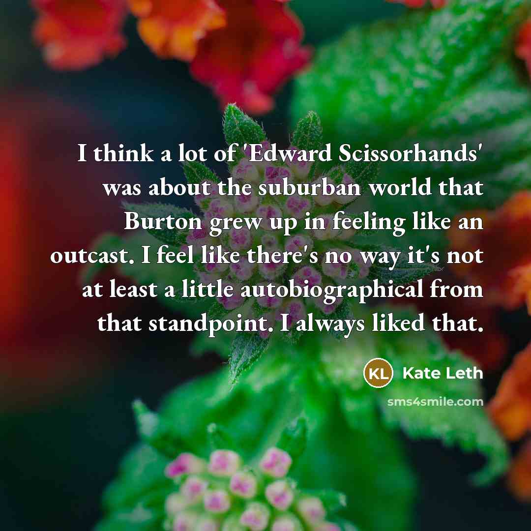 “I think a lot of 'Edward Scissorhands' was about the…” quote by Kate Leth