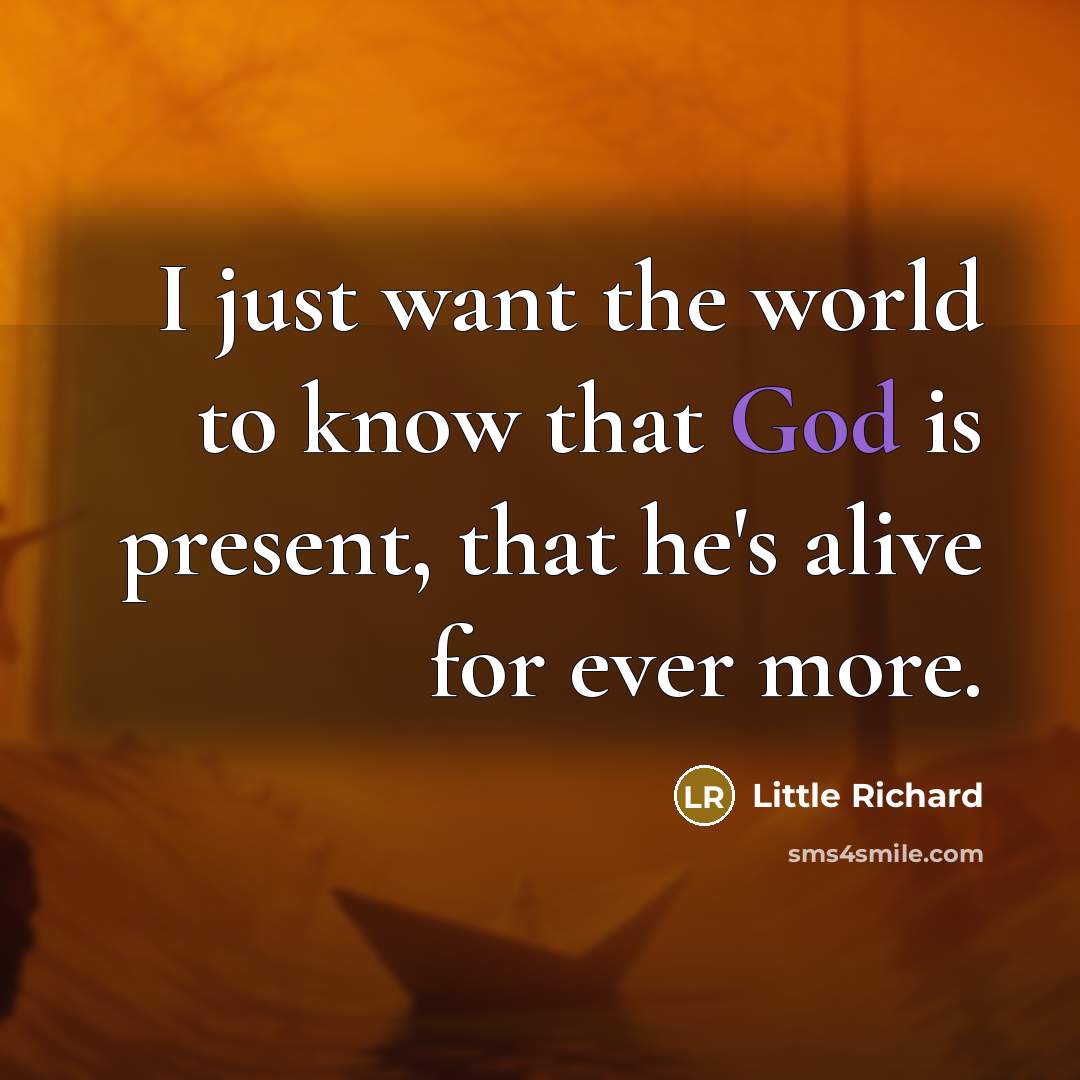 “I just want the world to know that God is…” quote by Little Richard