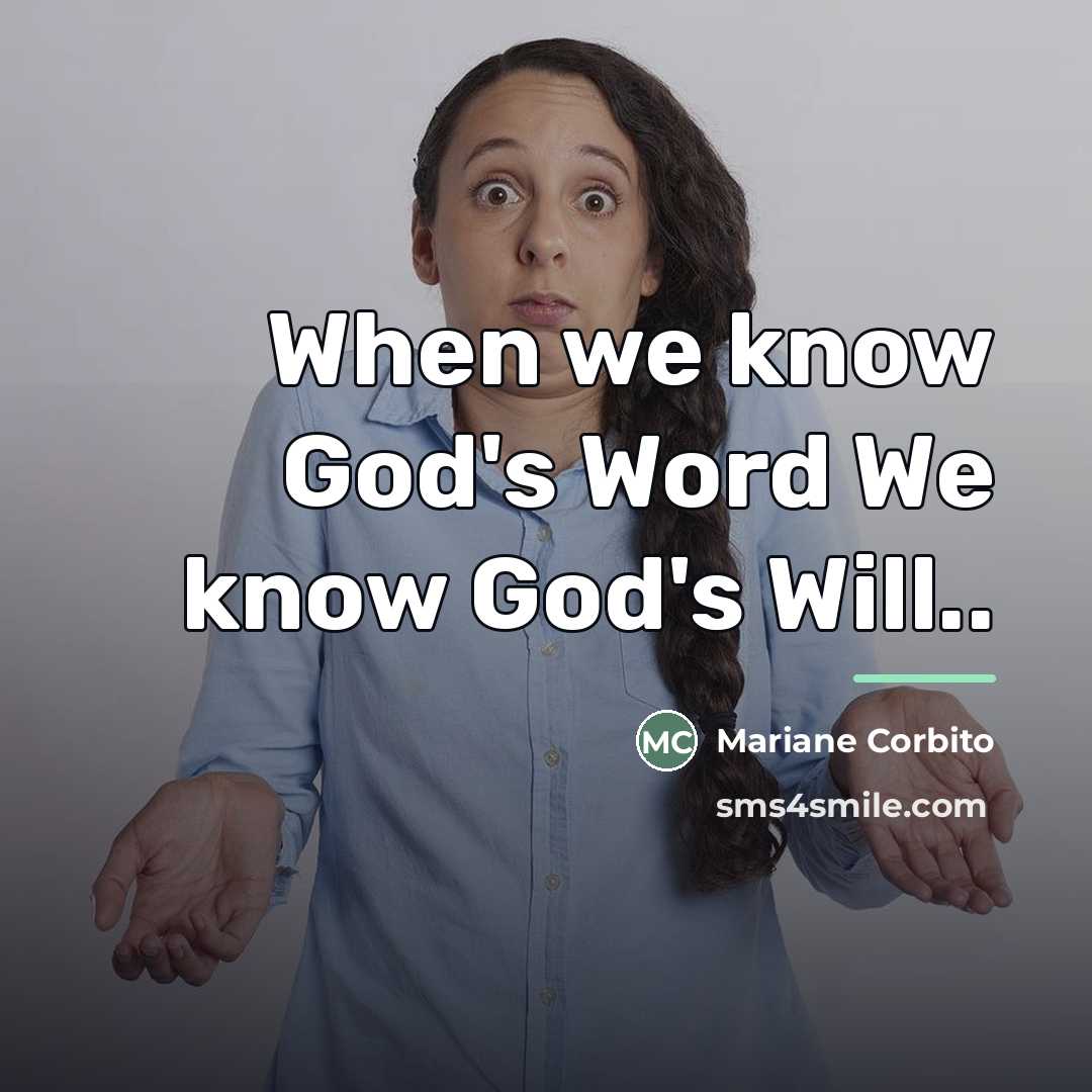 “When we know God's Word We know God's Will..…” quote by Mariane Corbito