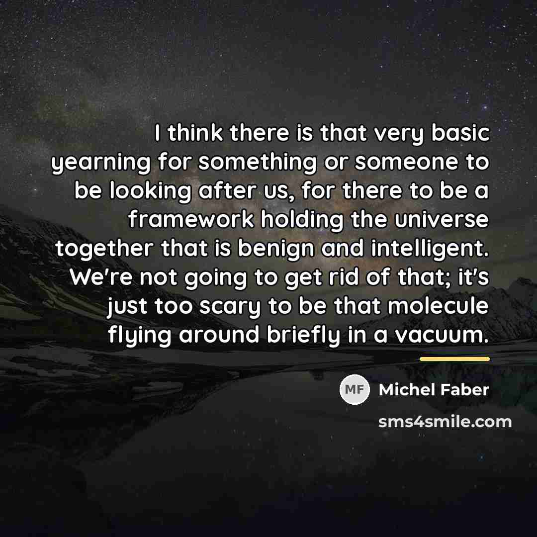 “I think there is that very basic yearning for something…” quote by Michel Faber