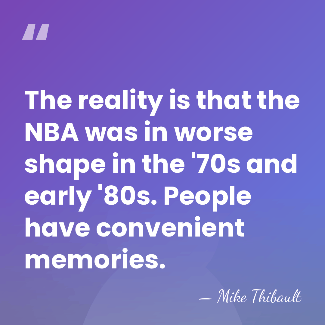 The reality is that the NBA was in worse shape in the&hellip; - Mike Thibault