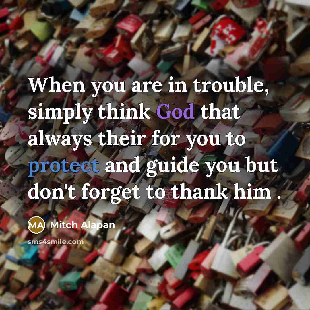 “When you are in trouble, simply think God that always…” quote by Mitch Alapan