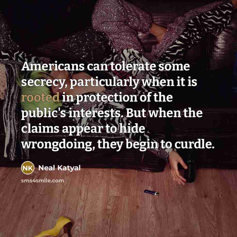 “Americans can tolerate some secrecy, particularly when it is rooted…” quote by Neal Katyal