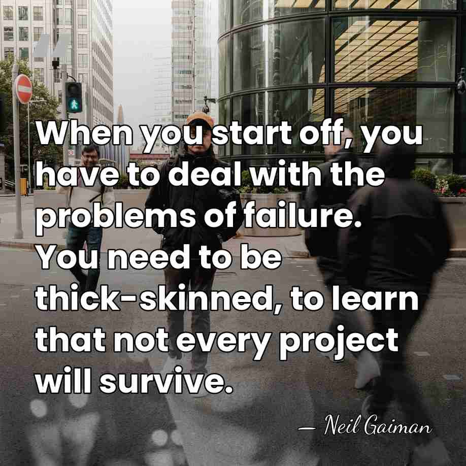 When you start off, you have to deal with the problems of&hellip; - Neil Gaiman
