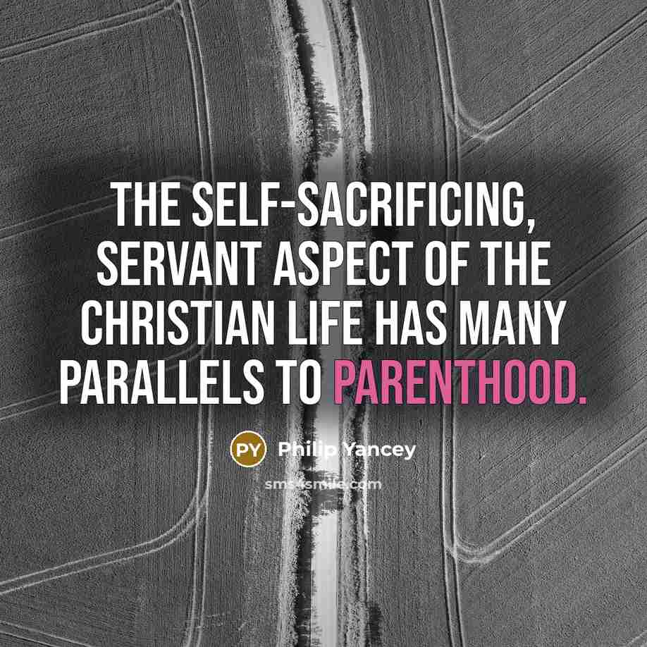 “The self-sacrificing, servant aspect of the Christian life has many…” quote by Philip Yancey