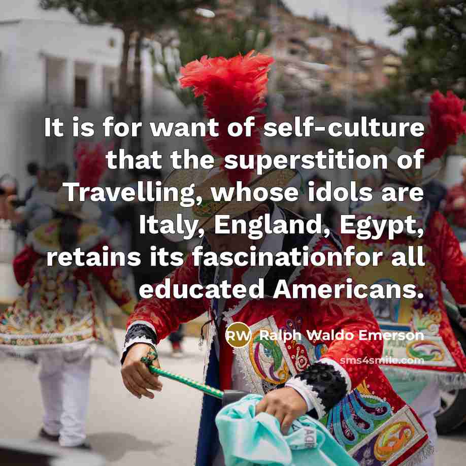 “It is for want of self-culture that the superstition of…” quote by Ralph Waldo Emerson