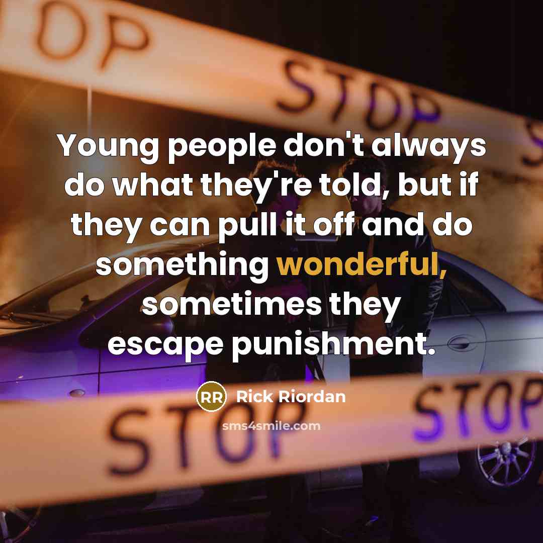 “Young people don't always do what they're told, but if…” quote by Rick Riordan