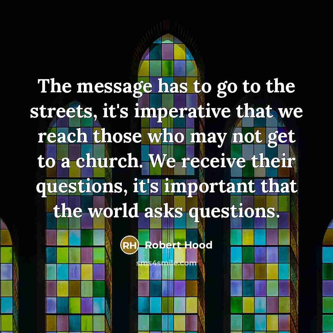 “The message has to go to the streets, it's imperative…” quote by Robert Hood