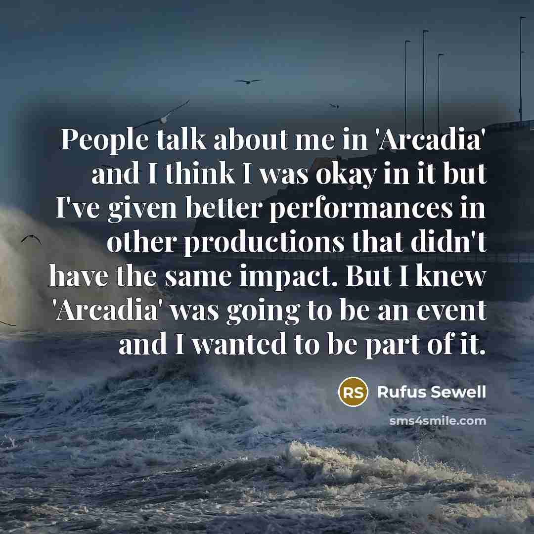 “People talk about me in 'Arcadia' and I think I…” quote by Rufus Sewell