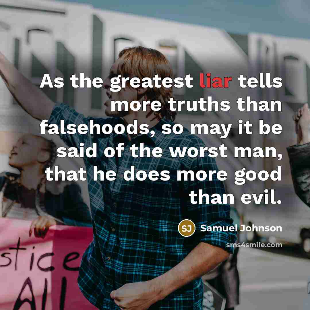 “As the greatest liar tells more truths than falsehoods, so…” quote by Samuel Johnson