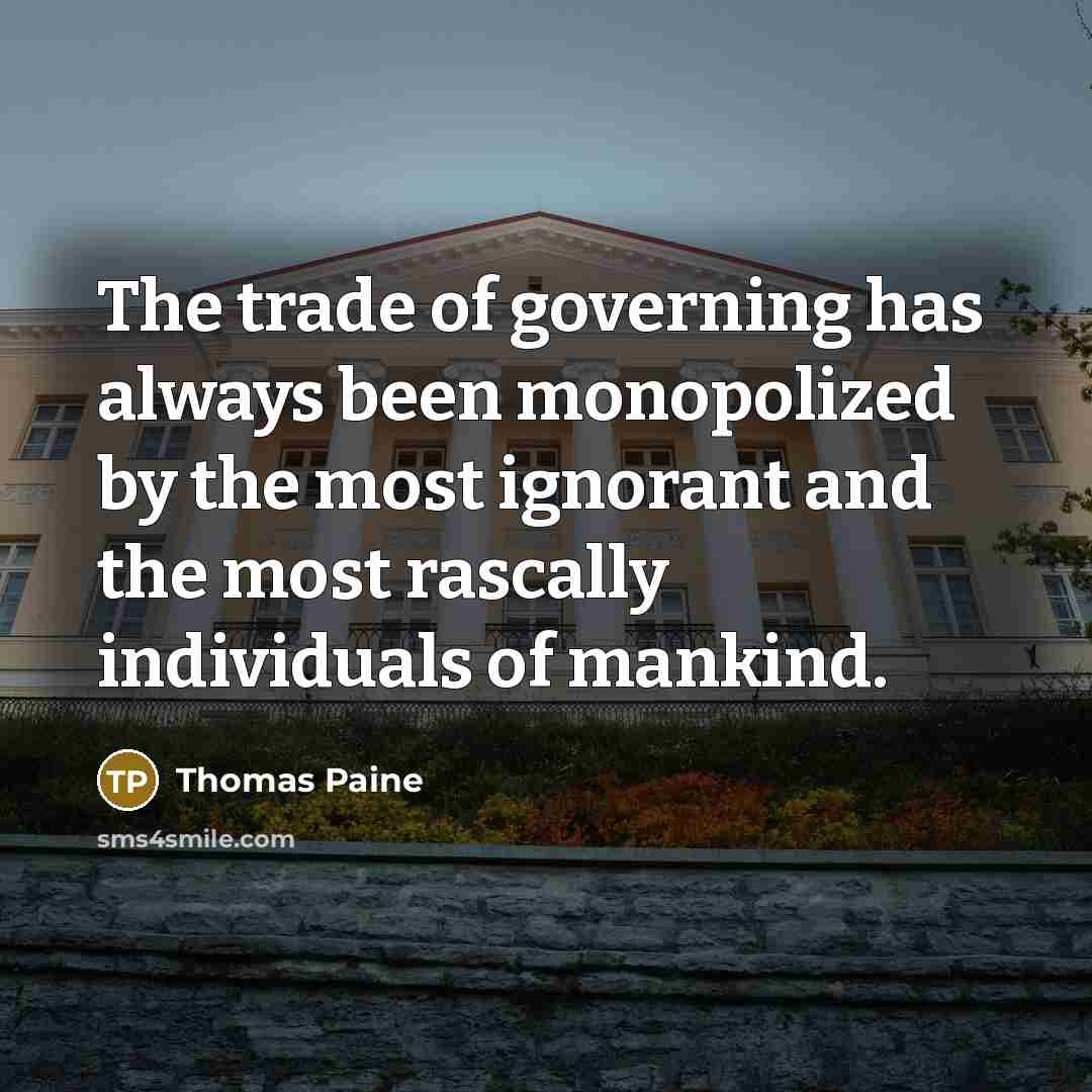 “The trade of governing has always been monopolized by the…” quote by Thomas Paine