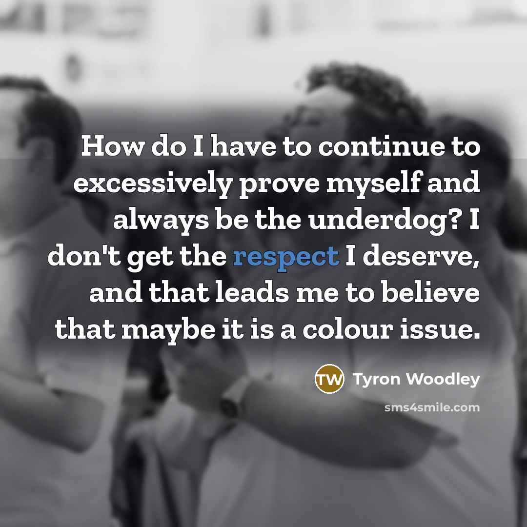 “How do I have to continue to excessively prove myself…” quote by Tyron Woodley