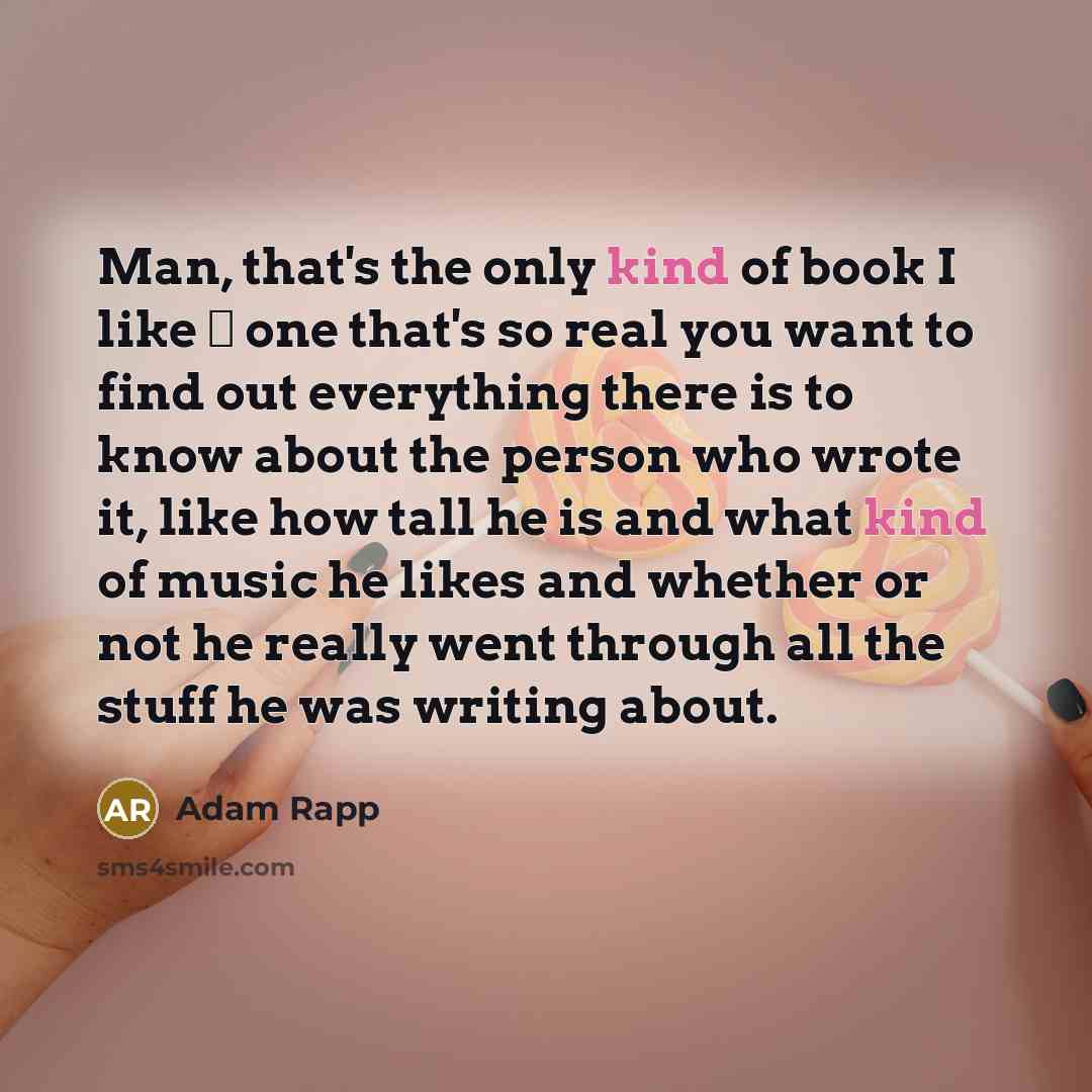 “Man, that's the only kind of book I like …” quote by Adam Rapp