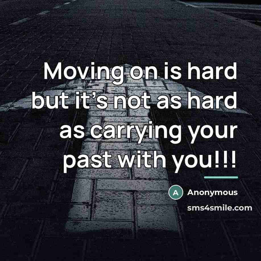 “Moving on is hard but it's not as hard as…” quote by Anonymous
