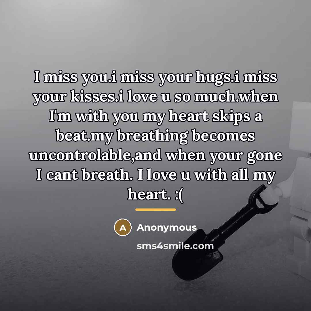 “I miss you.i miss your hugs.i miss your kisses.i love…” quote by Anonymous