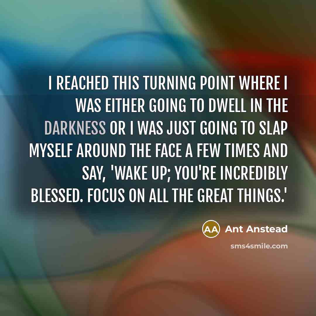 “I reached this turning point where I was either going…” quote by Ant Anstead