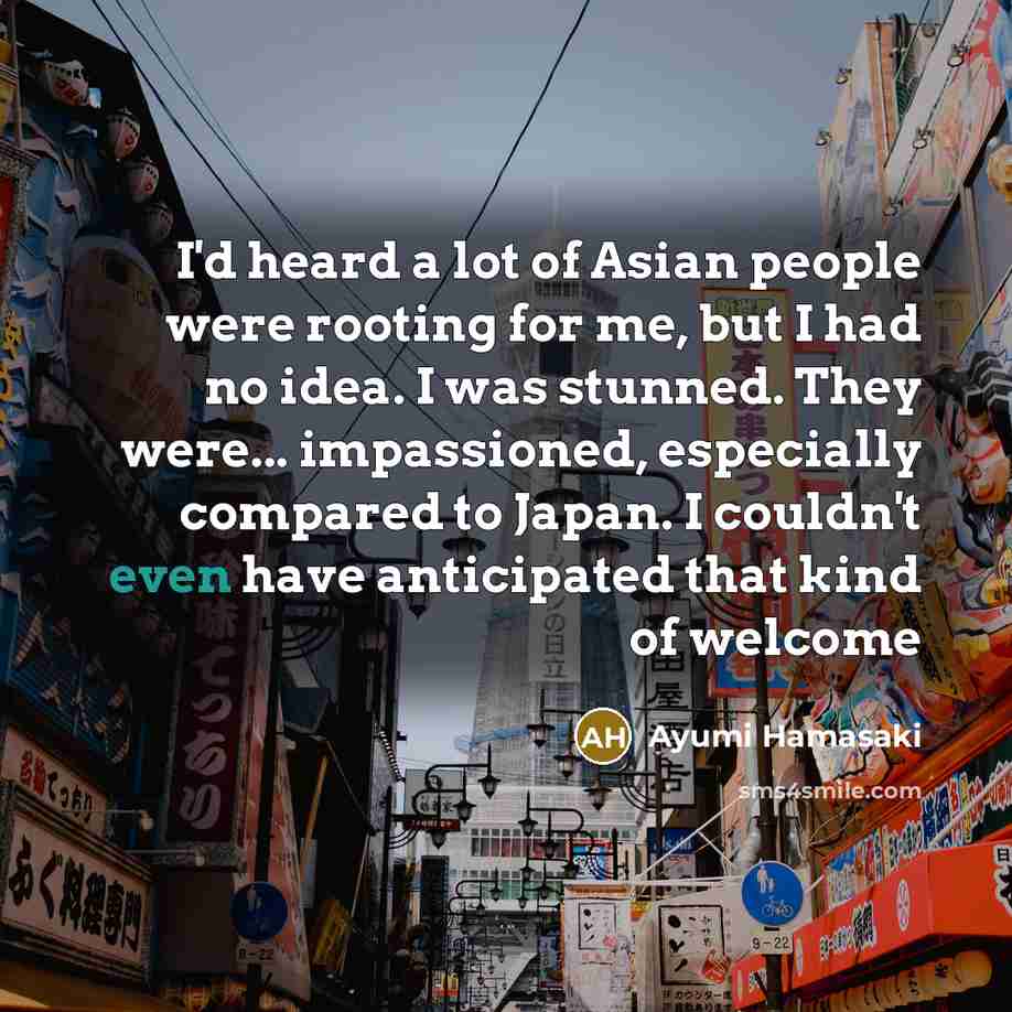 “I'd heard a lot of Asian people were rooting for…” quote by Ayumi Hamasaki