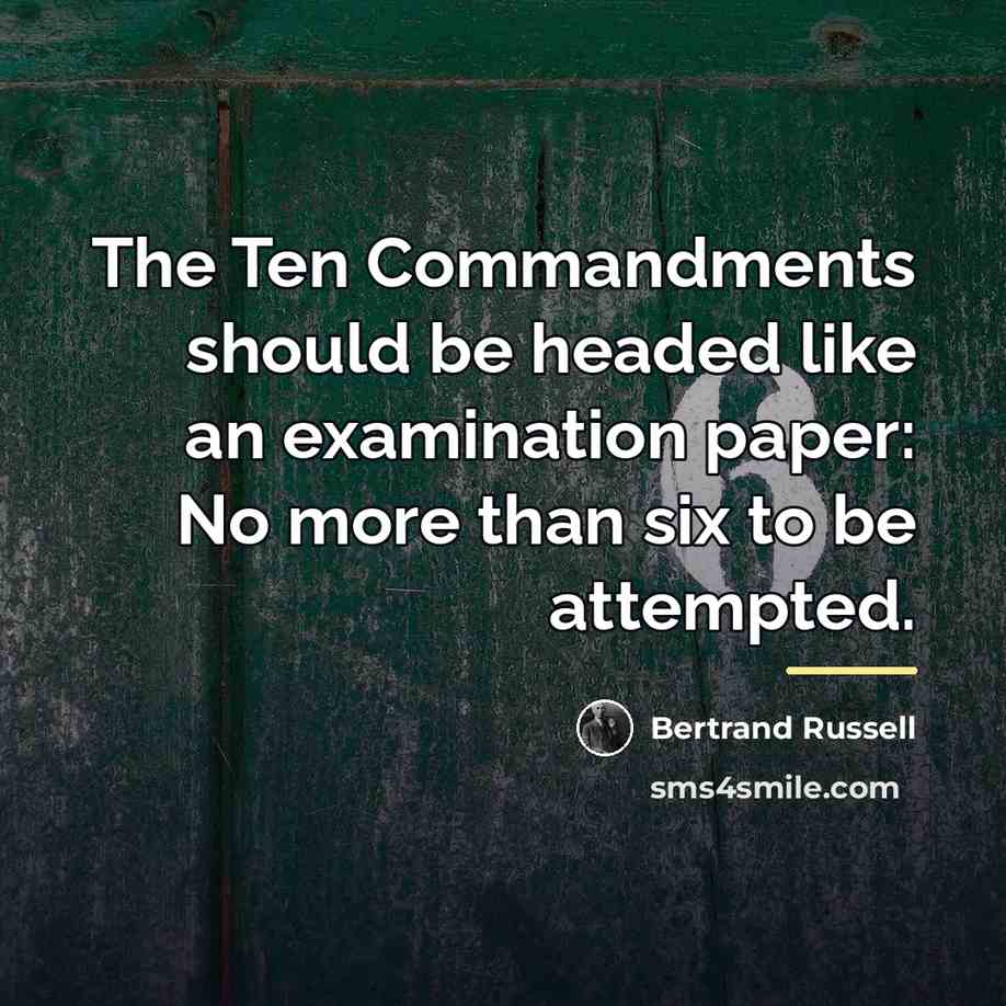 “The Ten Commandments should be headed like an examination paper:…” quote by Bertrand Russell