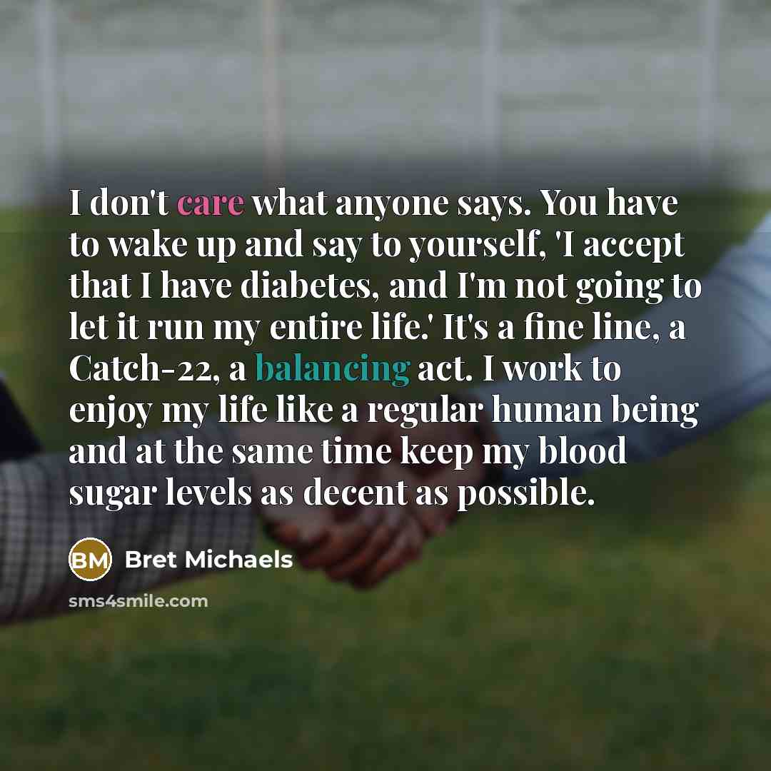 “I don't care what anyone says. You have to wake…” quote by Bret Michaels