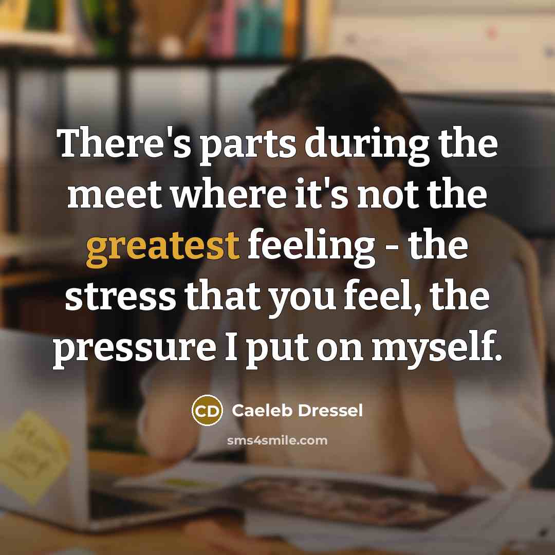 “There's parts during the meet where it's not the greatest…” quote by Caeleb Dressel