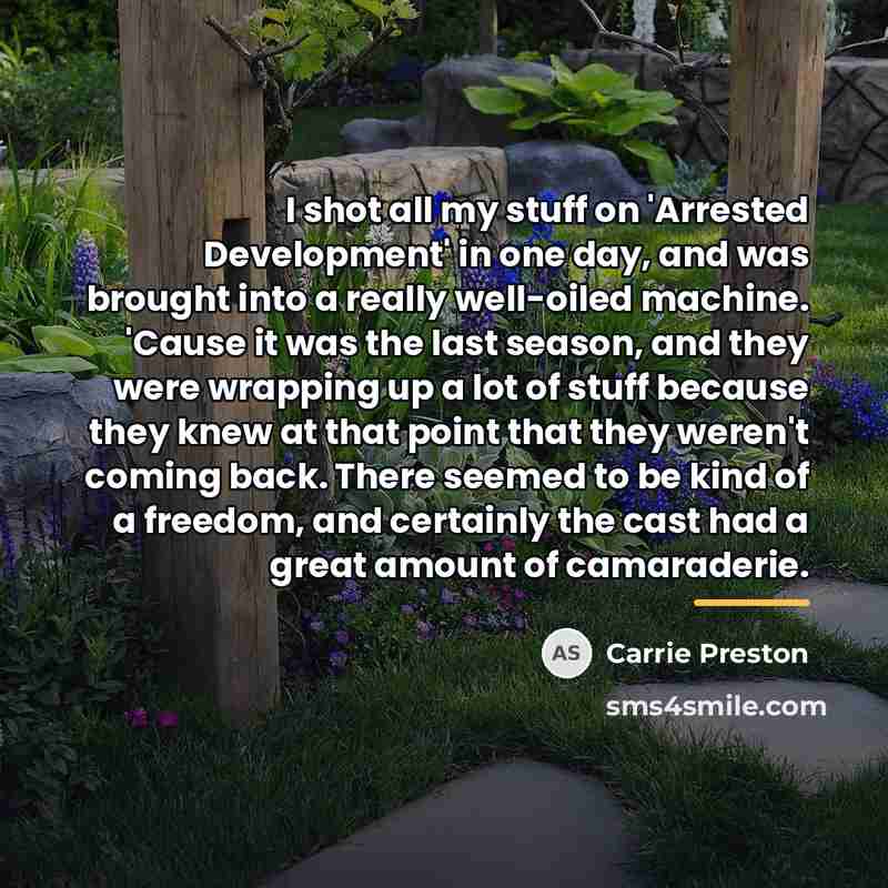 “I shot all my stuff on 'Arrested Development' in one…” quote by Carrie Preston