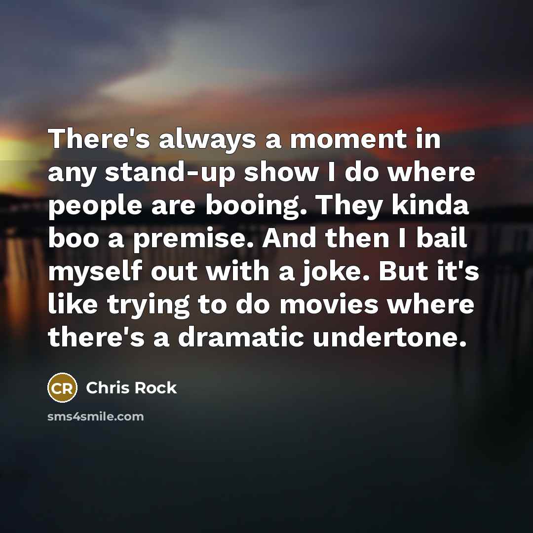 “There's always a moment in any stand-up show I do…” quote by Chris Rock