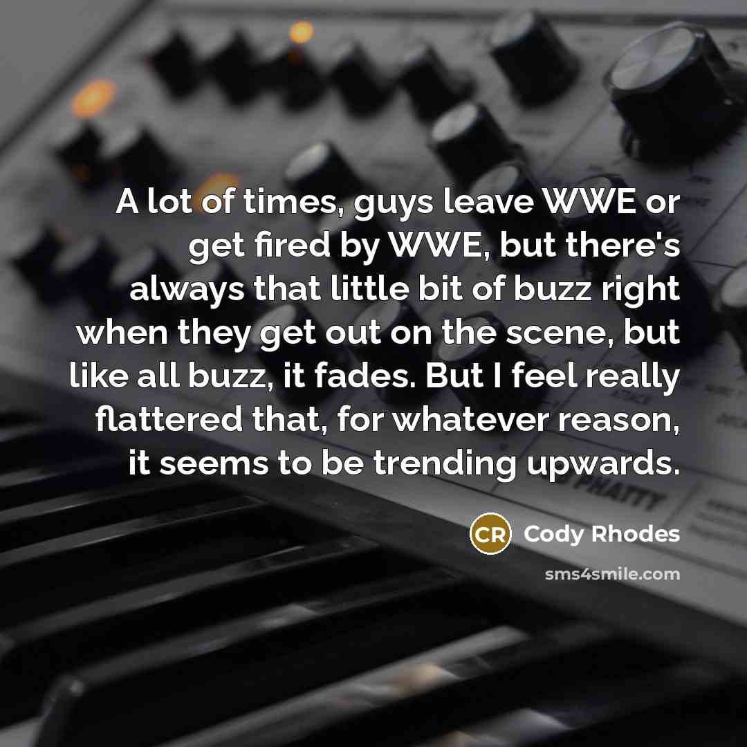 “A lot of times, guys leave WWE or get fired…” quote by Cody Rhodes
