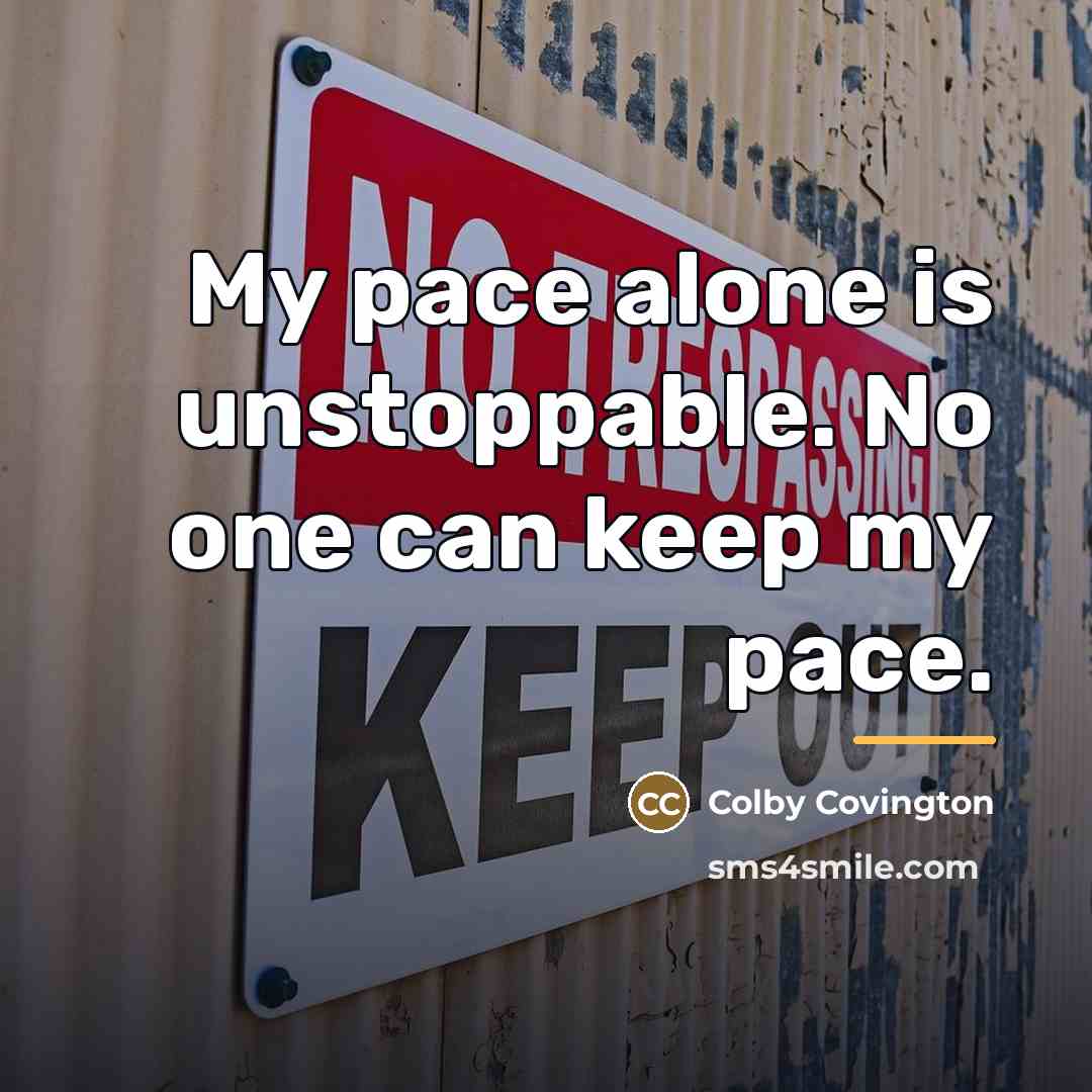 “My pace alone is unstoppable. No one can keep my…” quote by Colby Covington