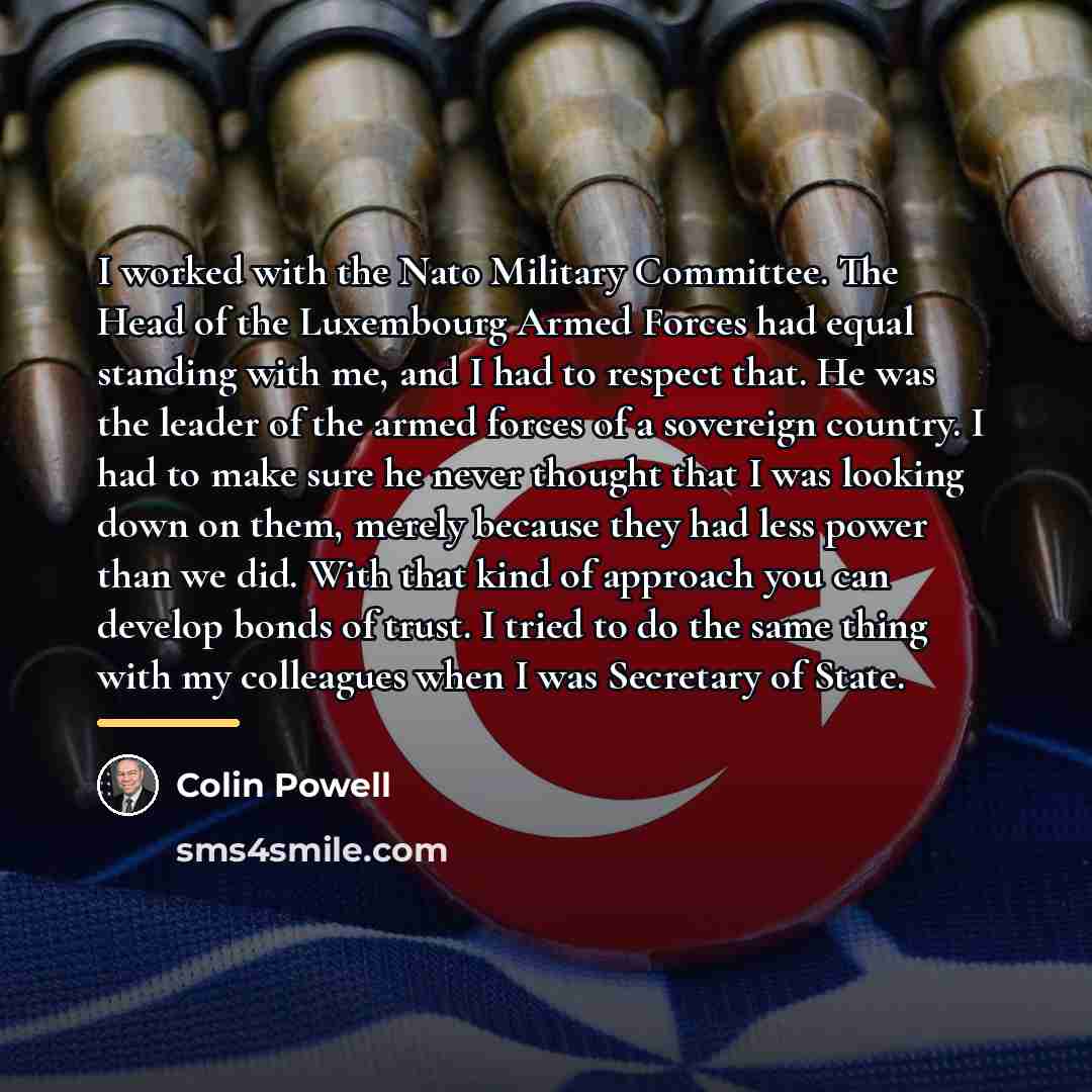 “I worked with the Nato Military Committee. The Head of…” quote by Colin Powell