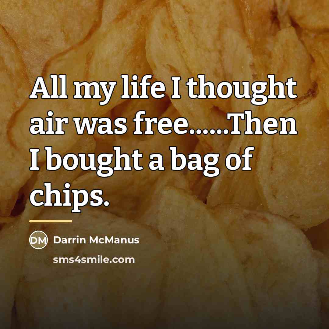 “All my life I thought air was free......Then I bought…” quote by Darrin McManus