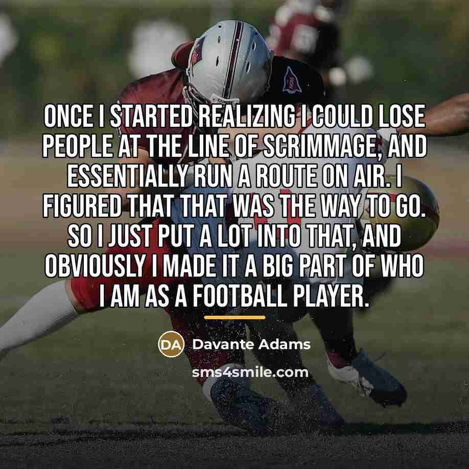 “Once I started realizing I could lose people at the…” quote by Davante Adams