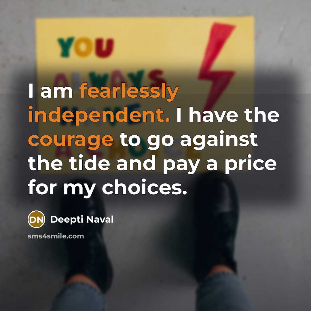 “I am fearlessly independent. I have the courage to go…” quote by Deepti Naval