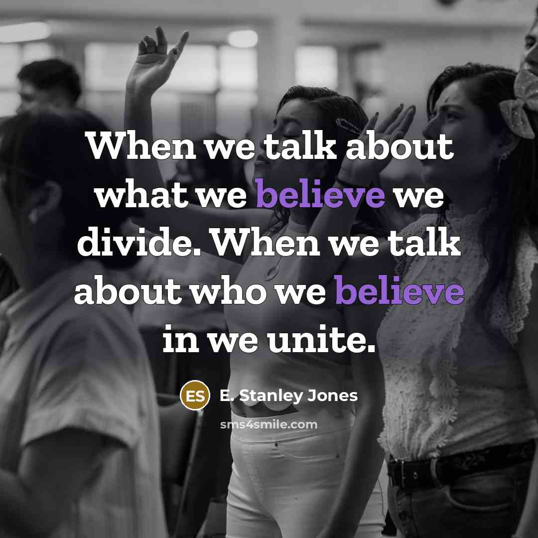 “When we talk about what we believe we divide. When…” quote by E. Stanley Jones