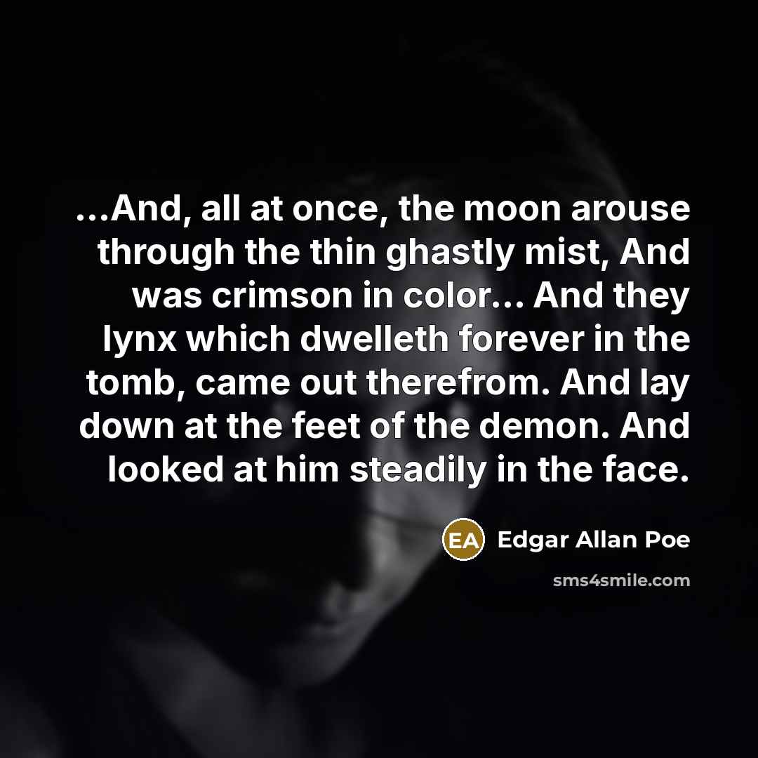 “...And, all at once, the moon arouse through the thin…” quote by Edgar Allan Poe