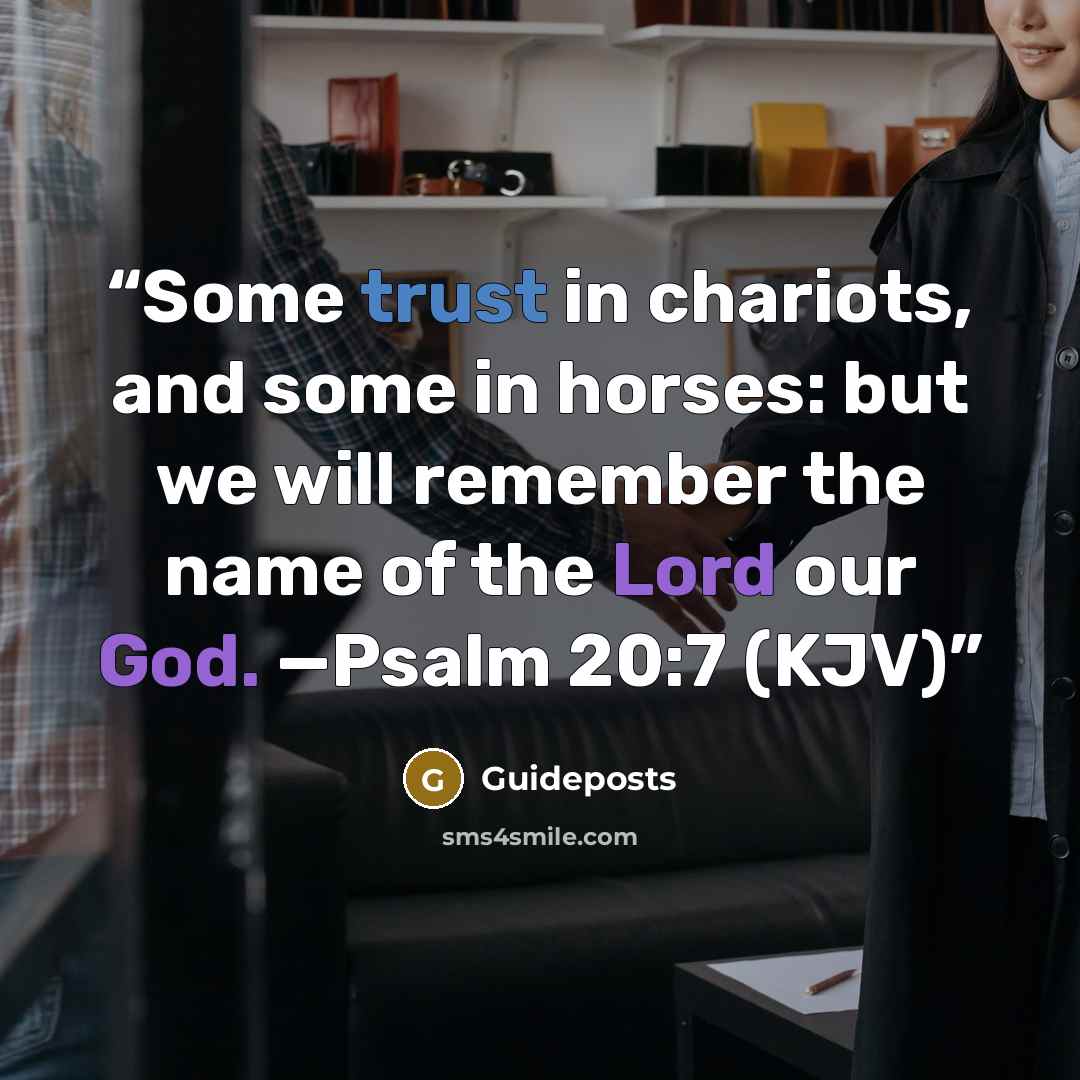 “Some trust in chariots, and some in horses: but we will remember the name of the Lord our God. —Psalm 20:7 (KJV)” quote by Guideposts