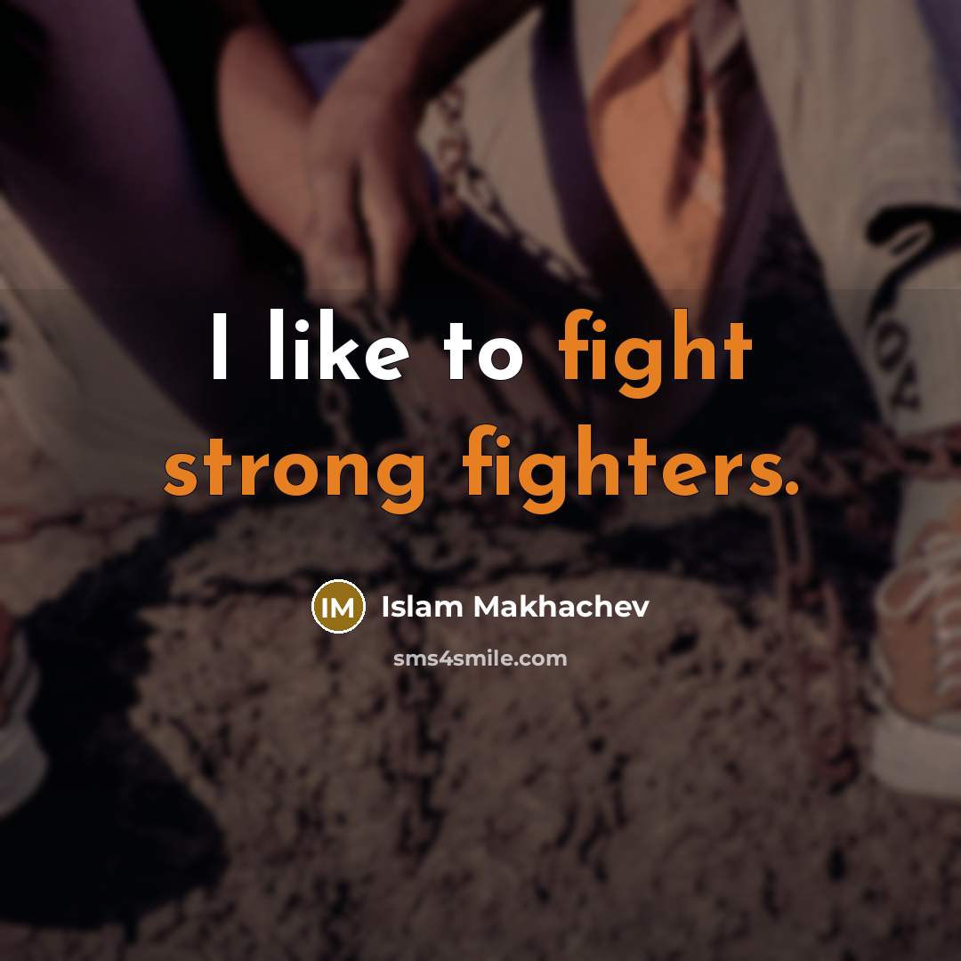 “I like to fight strong fighters.…” quote by Islam Makhachev